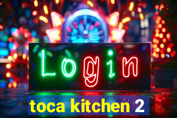 toca kitchen 2